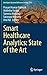 Smart Healthcare Analytics: State of the Art (Intelligent Systems Reference Library, 213)