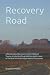 Recovery Road: A Memoir Abo...