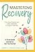 Mastering Recovery Journal:...