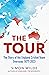 The Tour: The Story of the England Cricket Team Overseas 1877-2023