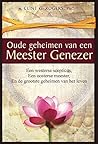 Oude geheimen van een Meester-Genezer: Een Westerse Scepticus, een Oosterse meester en de Grootste (Dutch Edition)