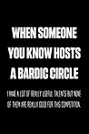 When Someone You Know Hosts A Bardic Circle: Funny Grimoire Personal Book of Shadows Notebook Gift Idea For Wicca Wiccan Witchcraft Spells - 120 Pages (6" x 9") Hilarious Gag Present