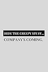 Hide The Creepy Stuff... Company's Coming: Funny Grimoire Personal Book of Shadows Notebook Gift Idea For Wicca Wiccan Witchcraft Spells - 120 Pages (6" x 9") Hilarious Gag Present