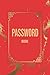 password book: Organizer for Usernames / Logins and Web Addresses / Suitable for Home and Office / 120 pages / size 6''x9'' inches