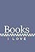 Books I Love: A Journal of ...