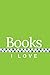 Books I Love: A Journal of ...