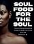 Soul food for the soul