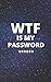 WTF is my password: An Orga...