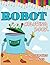 Robot Coloring Book: Fantas...