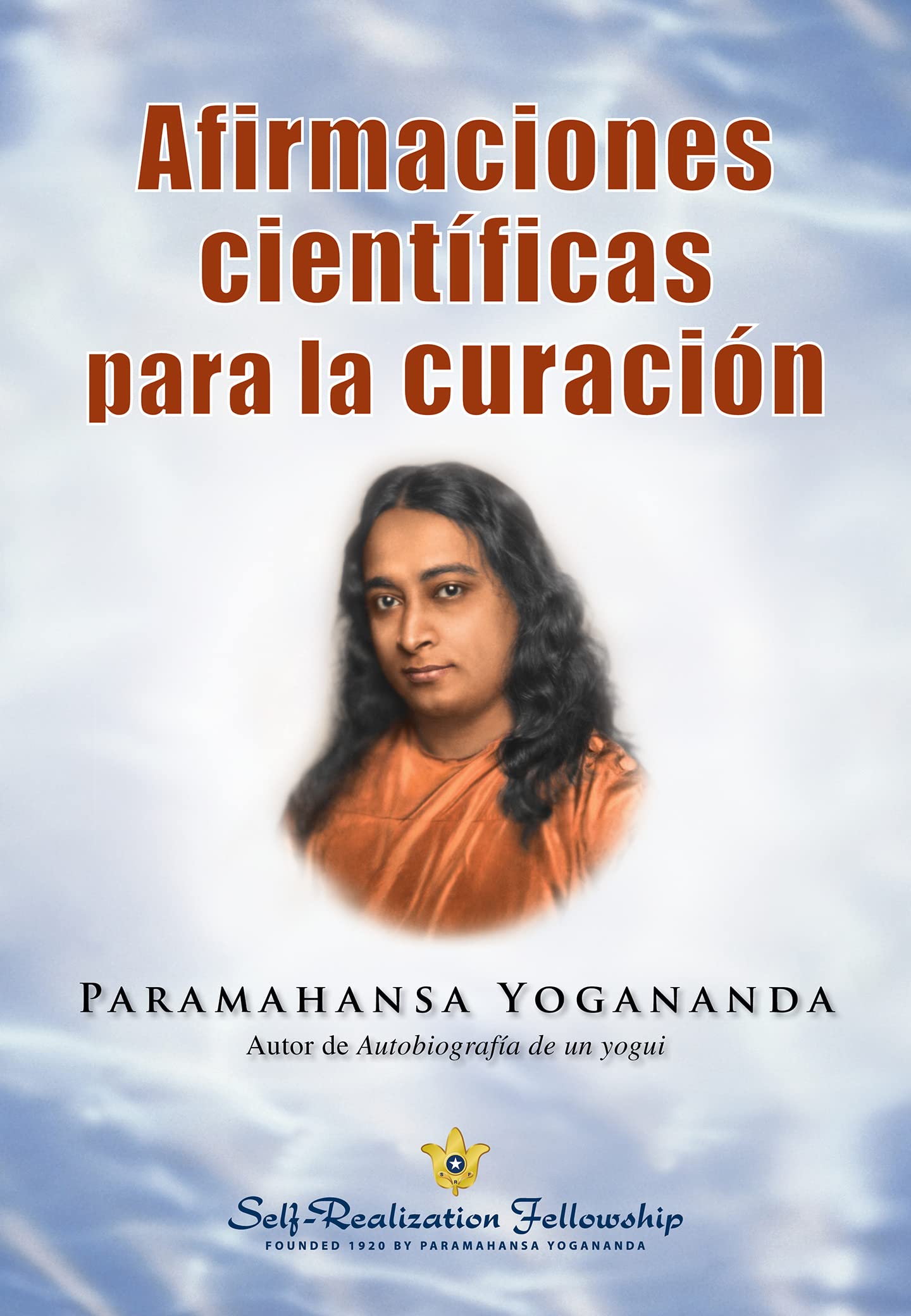 Afirmaciones científicas para la curación (Scientific Healing Affirmations--Spanish) (Spanish Edition)