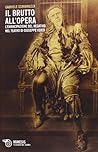Il Brutto all'Opera. L'emancipazione del negativo nel teatro di Giuseppe Verdi