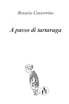A passo di tartaruga by Rosario Centorrino