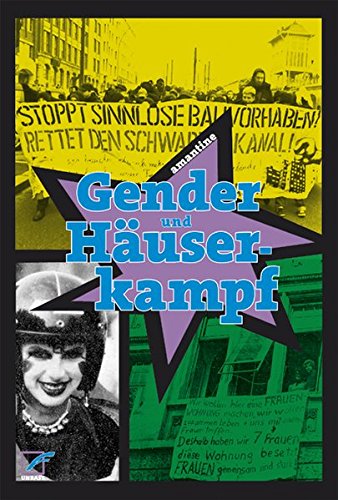 Gender und Häuserkampf: Genderspezifische Aspekte und anti-patriarchale Kampfe in den Häuserbewegungen in der BRD und Westberlin (Paperback)