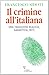 Il crimine all'italiana. Una tradizione realista, garantista, mite