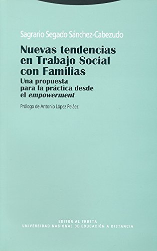 Nuevas tendencias en Trabajo Social con Familias: Una propuesta para la práctica desde el empowerment (Paperback)