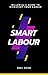 Smart Labour by Neel Shah