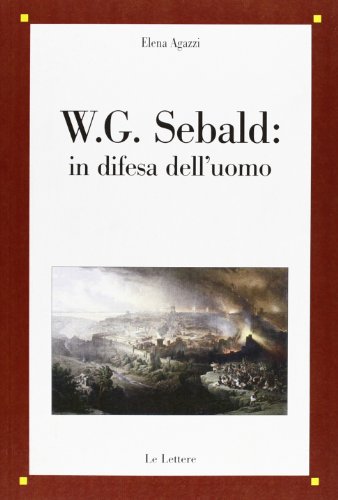 W. G. Sebald. Iin difesa dell'uomo (Paperback)