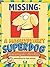 Missing A Magnificent Superdog