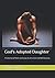 God's Adopted Daughter: A C...