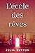 L'école des rêves by Julia Sutton