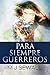 Para Siempre Guerreros (Spanish Edition)