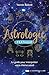 Astrologie pratique - Le guide pour interpréter votre thème astral