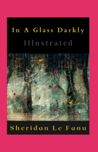 In A Glass Darkly Illustrated: Fiction, Horror