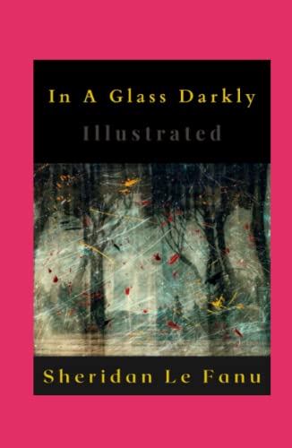 In A Glass Darkly Illustrated: Fiction, Horror