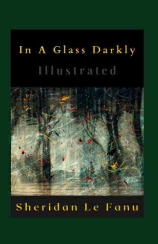 In A Glass Darkly Illustrated: Fiction, Horror