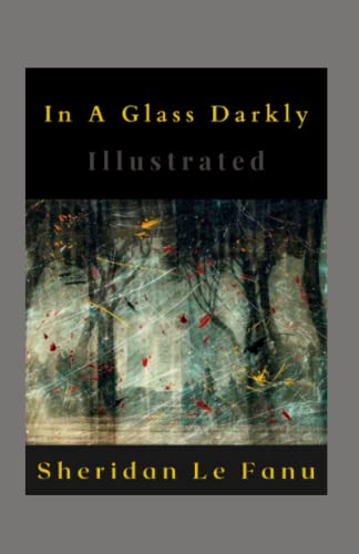 In A Glass Darkly Illustrated: Fiction, Horror