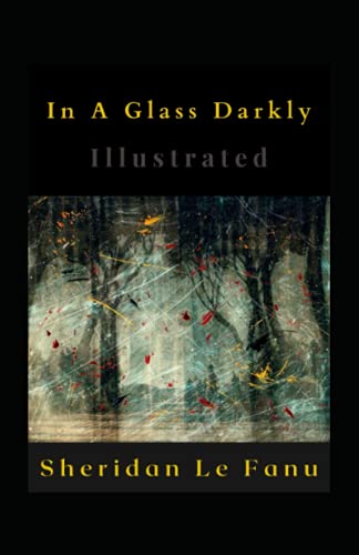 In A Glass Darkly Illustrated: Fiction, Horror