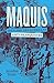 Maquis, histoire des guéril...
