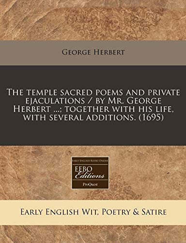 The Temple: Sacred Poems and Private Ejaculations / by Mr. George Herbert ...; Together with His Life, with Several Additions.