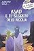 Asad e il segreto dell'acqu...