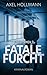 Fatale Furcht - Soko Innen 3 by Axel Hollmann