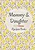 Mommy & Daughter Recipes Bo...