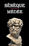 Médée (Sénèque): édition intégrale et annotée (French Edition)