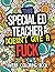 This Special Ed Teacher Doesn't Give A Fuck Swear Coloring Book by Nicole Chambers