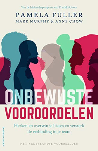 Onbewuste vooroordelen: herken en overwin je biases en versterk de verbinding in je team (Dutch Edition)