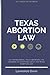 TEXAS ABORTION LAW by Lawrence Davis