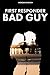 First Responder Bad Guy (Ba...