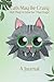 Crazy Cats Journal: Cats Ar...