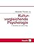 Kulturvergleichende Psychologie. by Udo Kultermann
