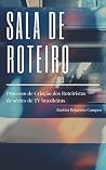 Sala de Roteiro: ...