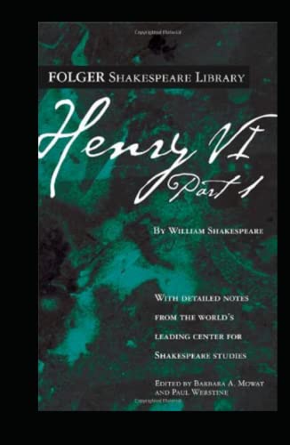 Henry VI Part 1 (Folger Shakespeare Library): Henry VI, Part I, Henry VI, Part 1 (The Pelican Shakespeare), Henry VI, Part 1: Arkangel Shakespeare, Henry VI, Part I (Dover Thrift Editions).