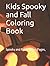 Kids Spooky and Fall Colori...
