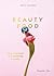 Beauty Food: 85 przepisów dla zdrowia i urody