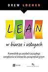 Lean w biurze i uslugach. Przewodnik po zasadach szczuplego zarzadzania w srodowisku pozaprodukcyjnym