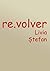 re.volver (Romanian edition) by Livia Ştefan