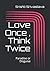 Love Once , Think Twice by Srishti Srivastava
